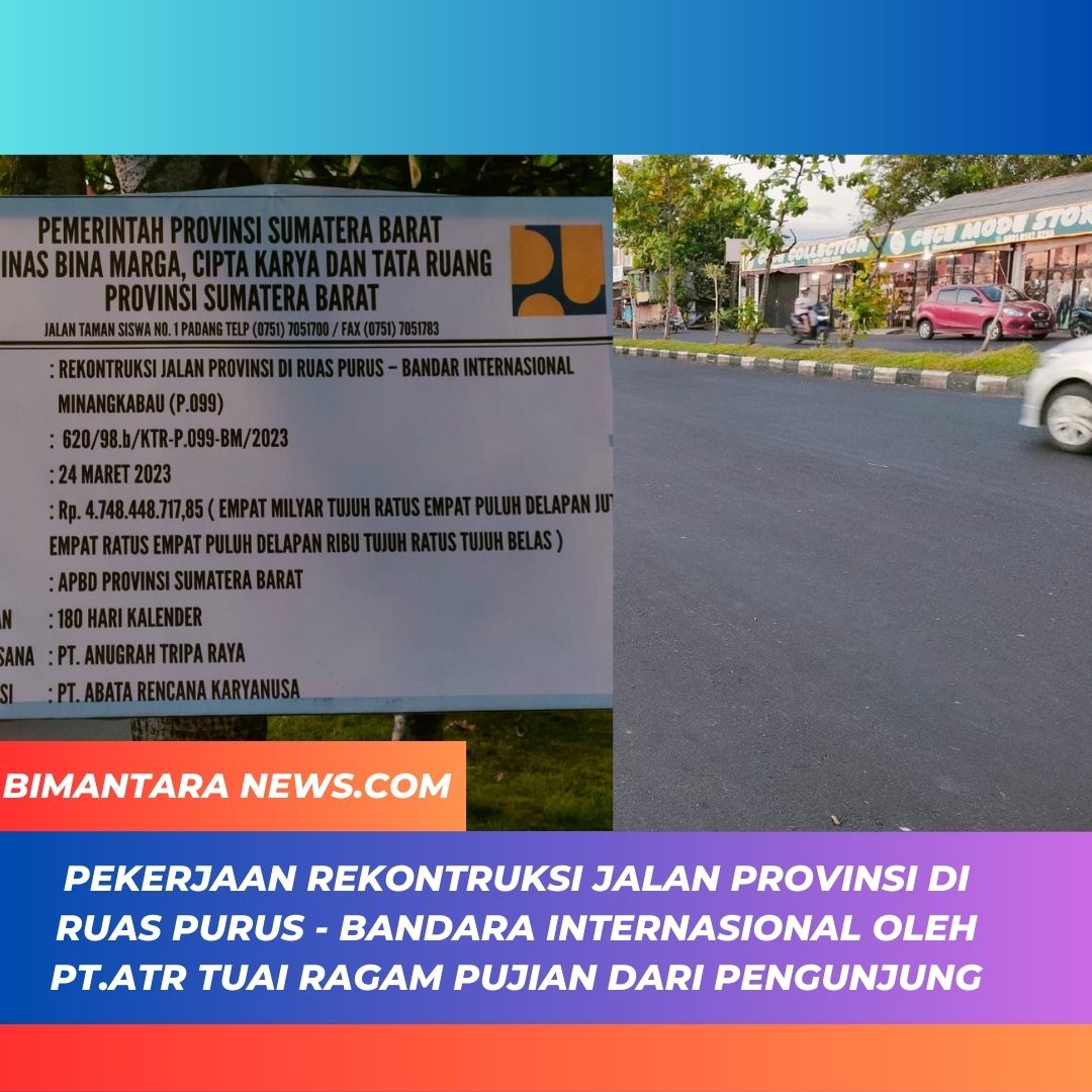 Pekerjaan Rekontruksi Jalan Provinsi Di ruas Purus – Bandara Internasional Oleh PT.ATR Tuai Ragam Pujian Dari Pengunjung