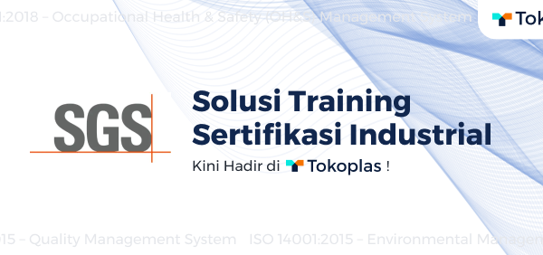 Kolaborasi Tokoplas dan PT SGS Indonesia: Solusi Training Sertifikasi Industrial