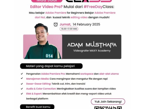 MAXY Academy Gelar Free Day Class Adobe Premiere untuk Pemula bersama Videografer Professional