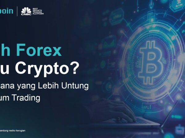 Mau Trading? Pilih Forex atau Crypto, Ini Perbandingannya!