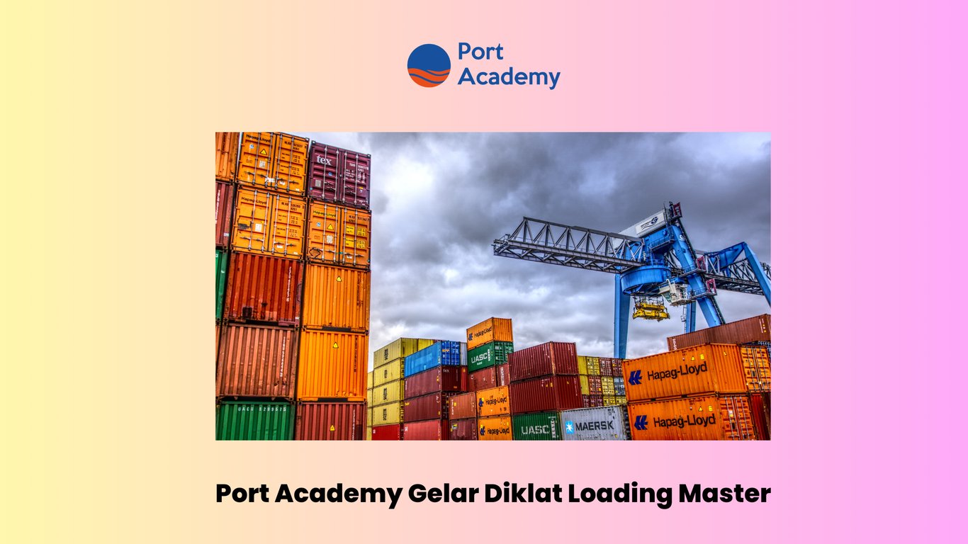 Port Academy Gelar Diklat Loading Master